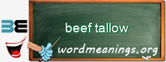 WordMeaning blackboard for beef tallow